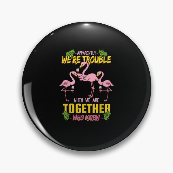 Item preview, Apparently we're trouble when we are together Who Knew! designed and sold by ArtMuni99.
