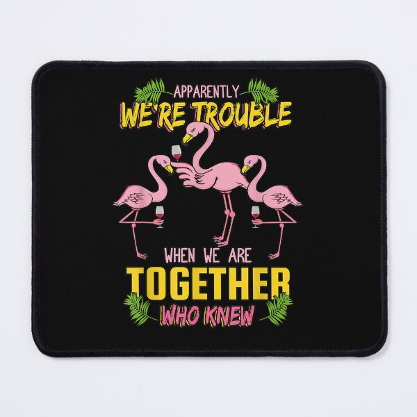 Item preview, Apparently we're trouble when we are together Who Knew! designed and sold by ArtMuni99.