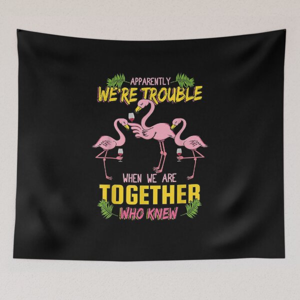 Item preview, Apparently we're trouble when we are together Who Knew! designed and sold by ArtMuni99.