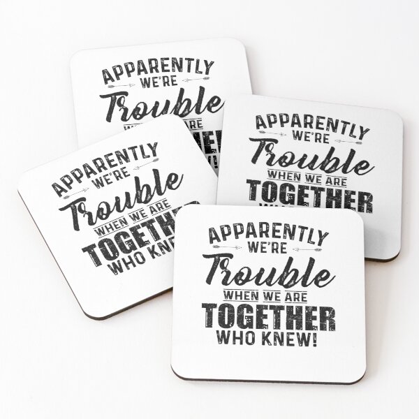 Item preview, Apparently we're trouble when we are together Who Knew! designed and sold by ArtMuni99.