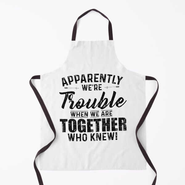 Item preview, Apparently we're trouble when we are together Who Knew! designed and sold by ArtMuni99.