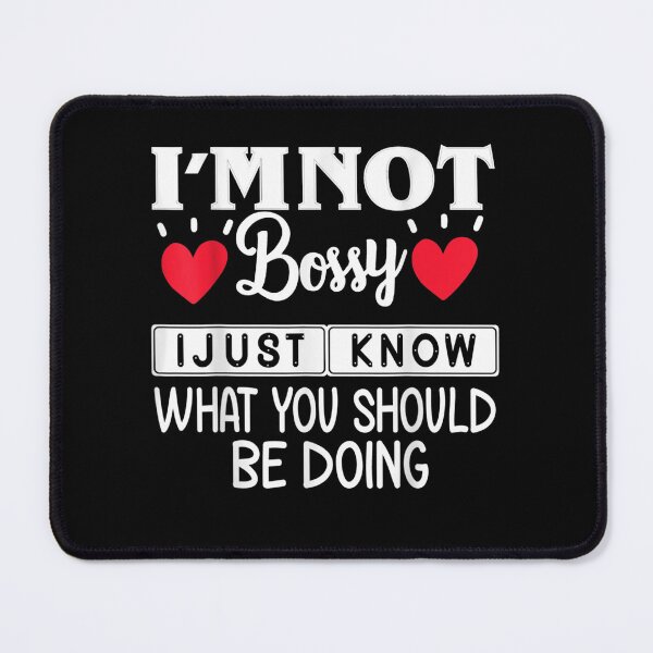 Item preview, I Am Not Bossy I Just Know What You Should Be Doing Funny designed and sold by ArtMuni99.