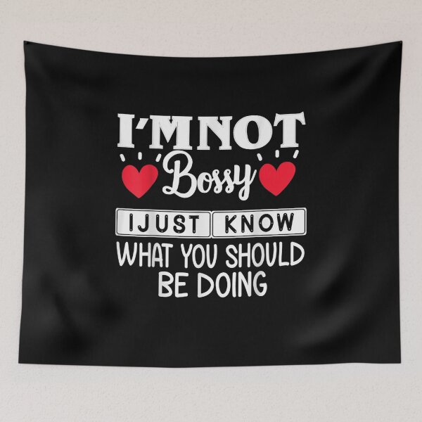 Item preview, I Am Not Bossy I Just Know What You Should Be Doing Funny  designed and sold by ArtMuni99.