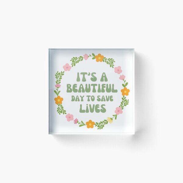 Item preview, Its a beautiful day to save lives retro flowers designed and sold by annmariestowe.