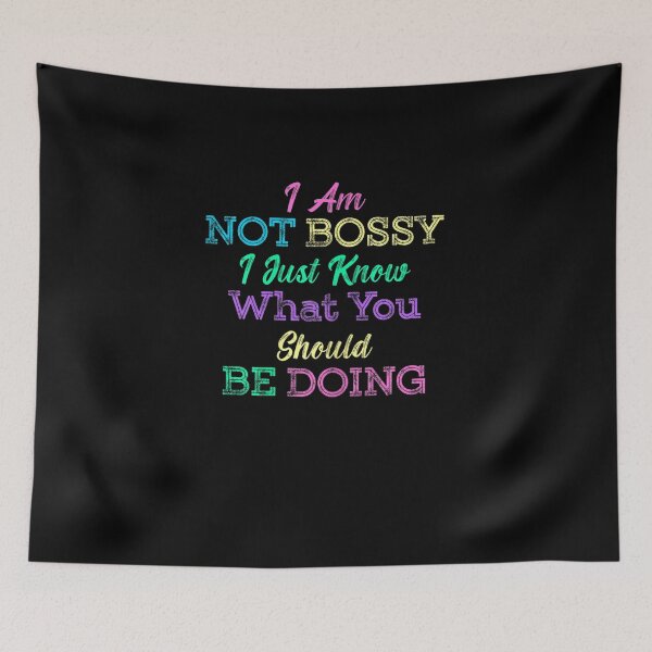 Item preview, I Am Not Bossy I Just Know What You Should Be Doing Funny  designed and sold by ArtMuni99.