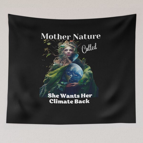 Item preview, Mother Nature called, she wants her climate back, Earth Day designed and sold by blakfrog.
