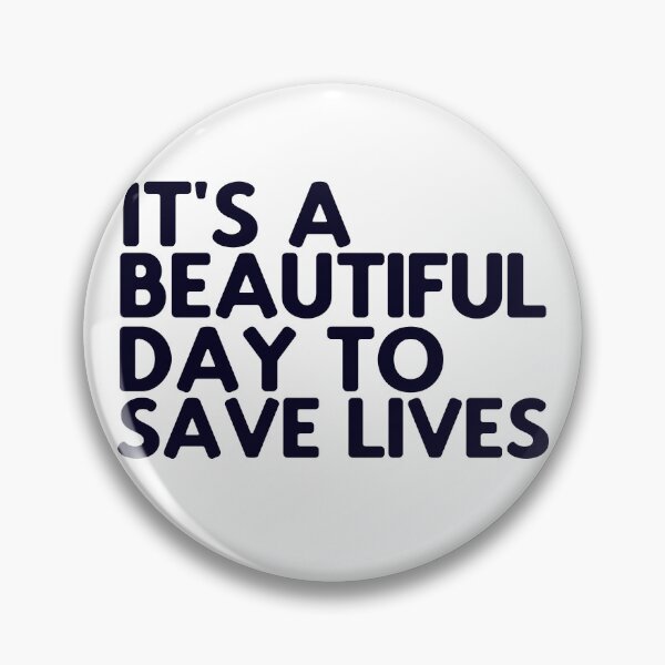 Item preview, Its a beautiful day to save lives bold designed and sold by annmariestowe.