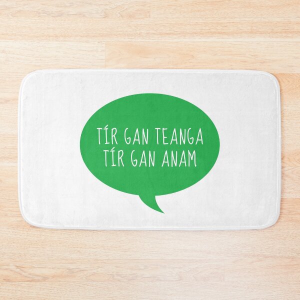 Item preview, Tír Gan Teanga Tír Gan Anam Gaeilge Speech Bubble designed and sold by Irishprints.