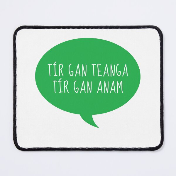 Item preview, Tír Gan Teanga Tír Gan Anam Gaeilge Speech Bubble designed and sold by Irishprints.