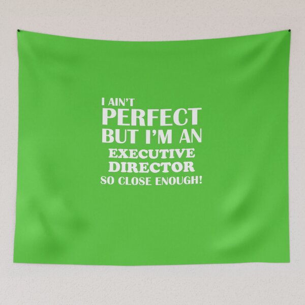 Item preview, Ain't Perfect But Executive Director Close Enough designed and sold by AlwaysAwesome.