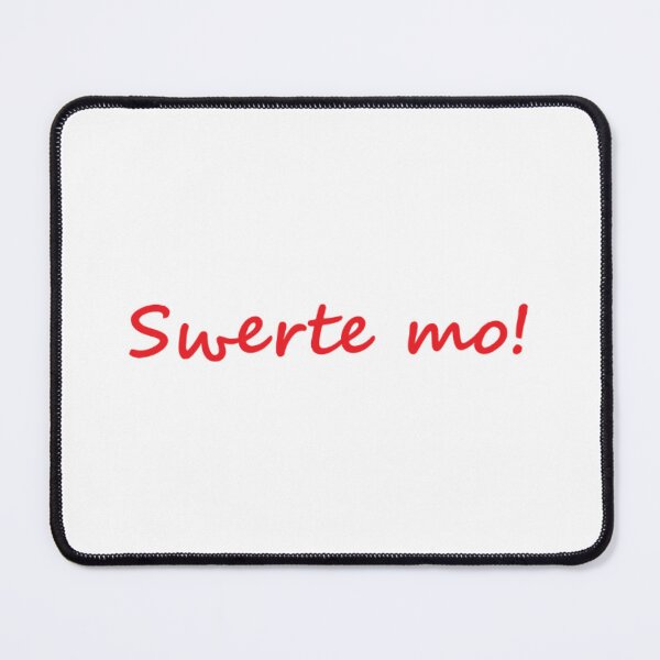 Item preview, Swerte mo! = You are lucky! designed and sold by PabloBSanchez.