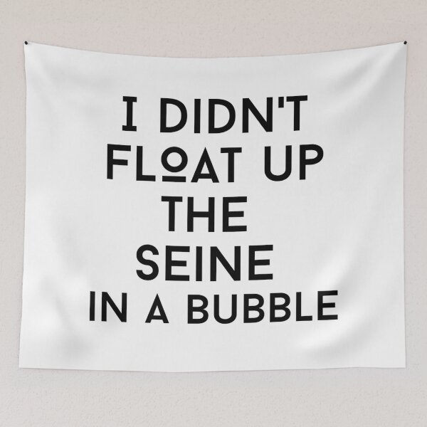 Item preview, i did'nt float up the seine text graphic v1 - white background designed and sold by fishpressink.