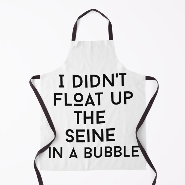 Item preview, i did'nt float up the seine text graphic v1 - white background designed and sold by fishpressink.