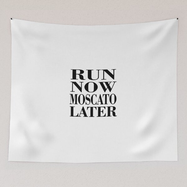 Item preview, Run Now, Moscato Later designed and sold by flipper42.