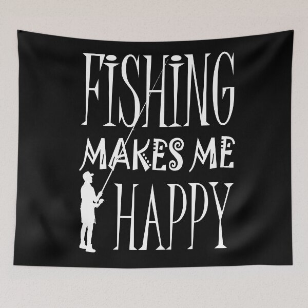 Item preview, Fishing Makes Me Happy designed and sold by GaryDobson.