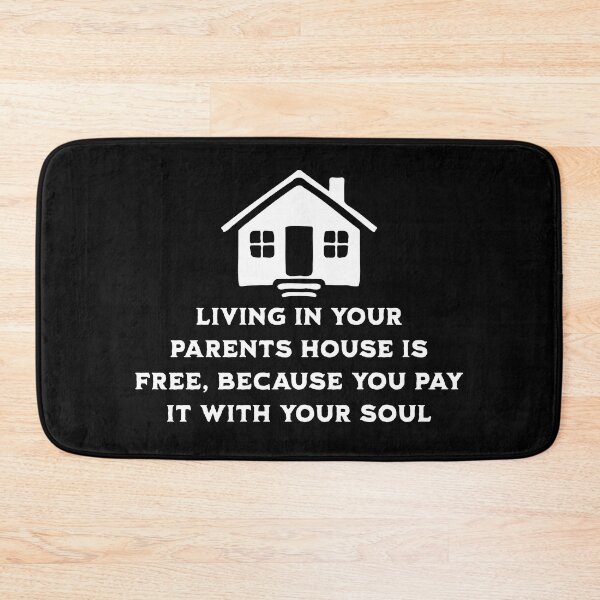 Item preview, Living at your parents house is free because you pay with your soul designed and sold by ValentinaHramov.