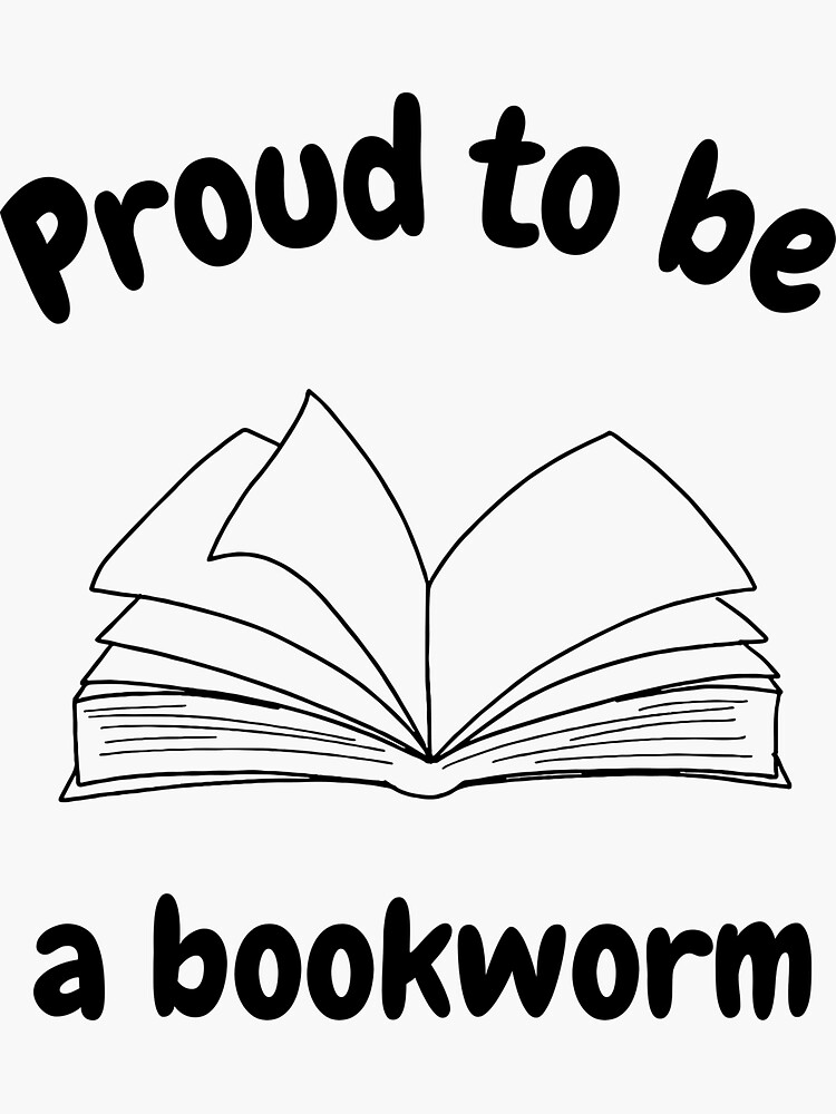 Proud to be a bookworm Sticker for Sale by IviBlack