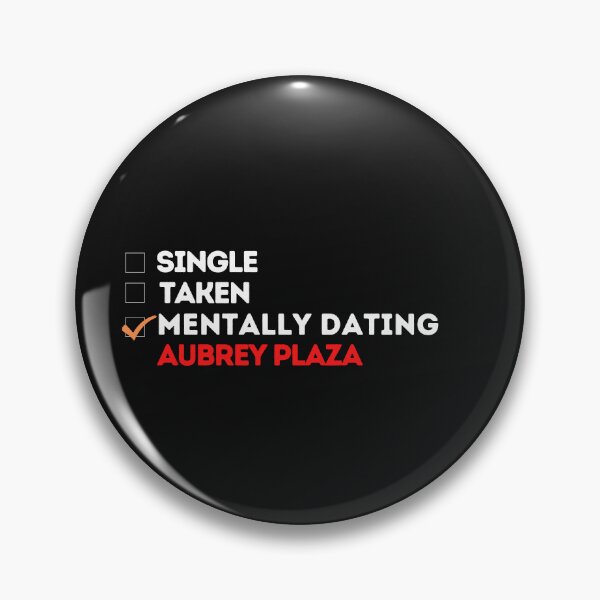 Item preview, Mentally Dating Aubrey Plaza designed and sold by theartcreatore.
