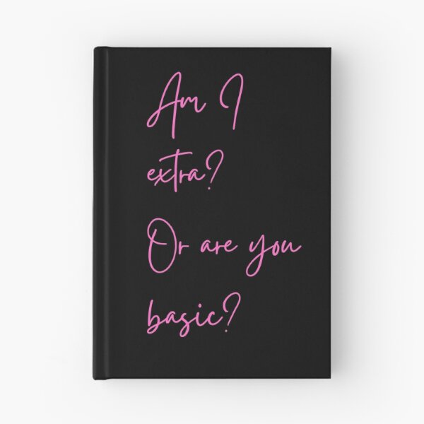 Item preview, Am I extra?  Or are you basic? designed and sold by Way Cool Tees.
