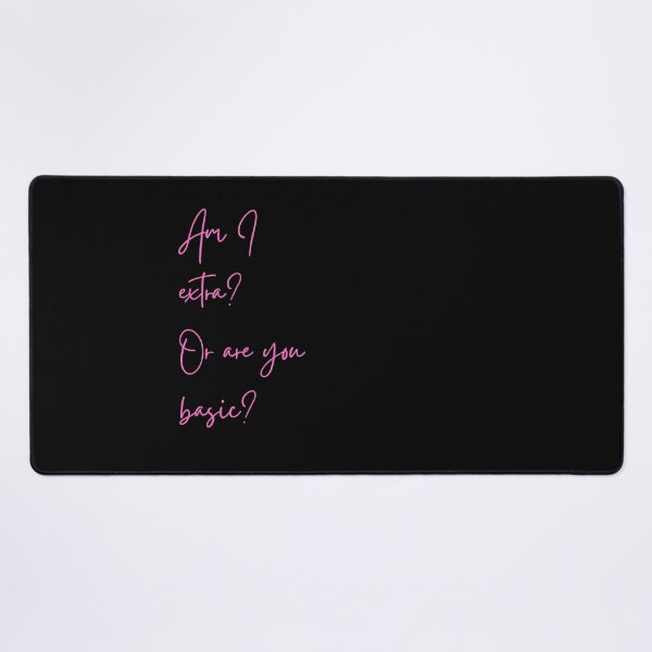 Item preview, Am I extra?  Or are you basic? designed and sold by Way Cool Tees.