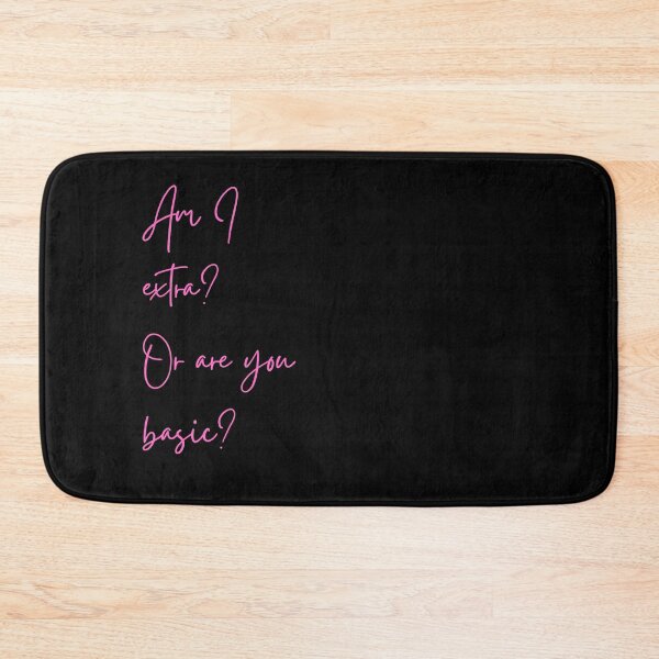 Item preview, Am I extra?  Or are you basic? designed and sold by Way Cool Tees.
