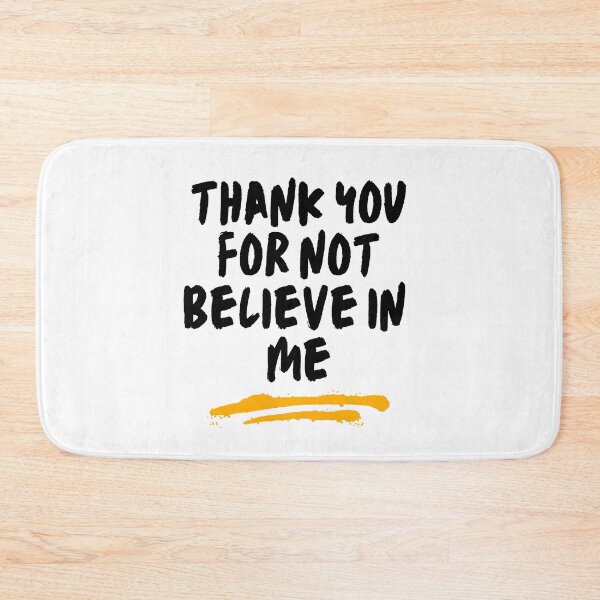 Item preview, thank you for not believing in me Funny saying  designed and sold by Hohohaxi.