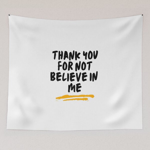Item preview, thank you for not believing in me Funny saying  designed and sold by Hohohaxi.