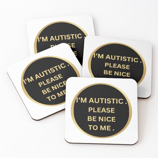 Item preview,   QUOTE : I'm autistic . please be nice to me designed and sold by KIRA BROWN.