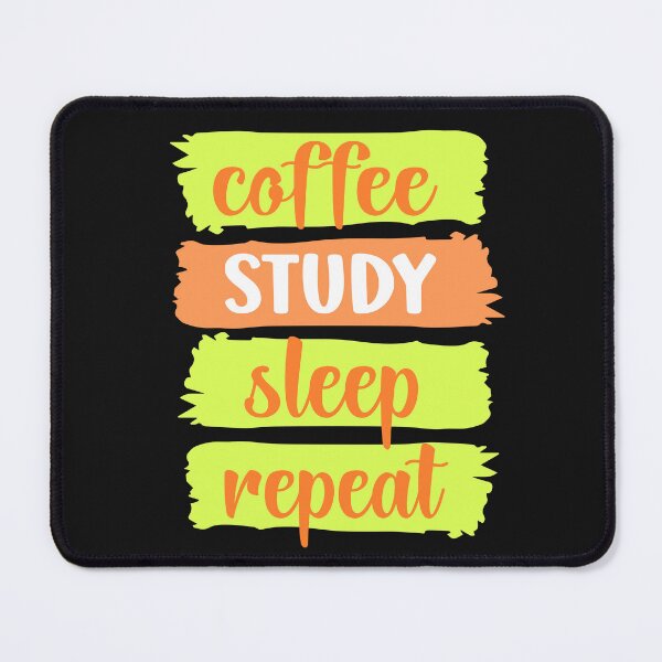 Item preview, Coffee, STUDY, sleep, repeat slogan (orange) designed and sold by LaylaEvans1.