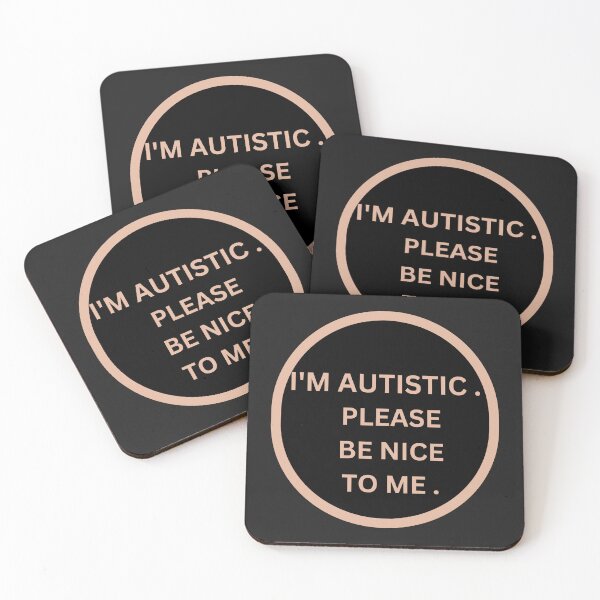 Item preview, QUOTE : I'm autistic . please be nice to me designed and sold by KIRA BROWN.