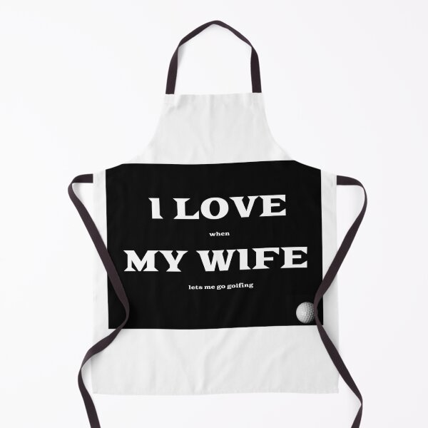 Item preview, I Love My Wife (Golf; White Edition) designed and sold by KeithOoi.