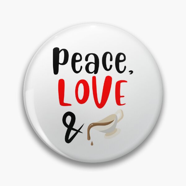 Item preview, Peace Love and Gravy, Willow Days designed and sold by avit1.