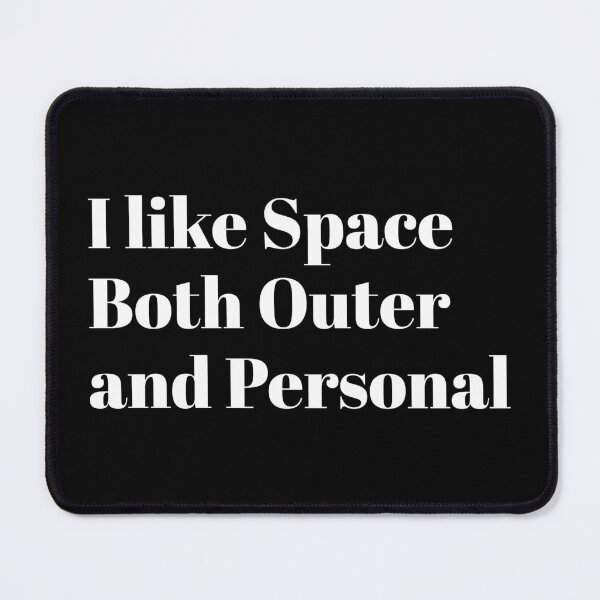 Item preview, I like space both outer and personal designed and sold by DesignsCornerCo.