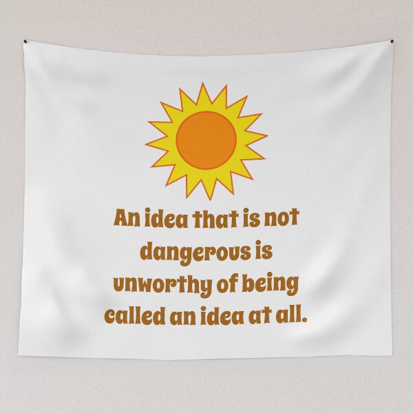 Item preview, An Idea That Is Not Dangerous - Creativity Quote designed and sold by CrankyOldDude.