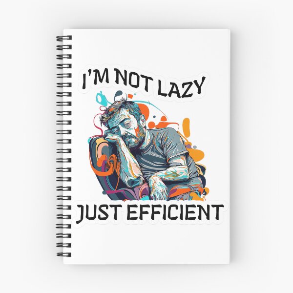 Item preview, I'm not lazy just efficient sleepy guy half asleep designed and sold by Rob Wilson.