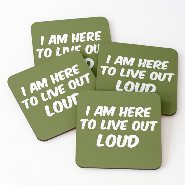 Item preview, I Am Here To Live Out Loud designed and sold by AI Creations ⭐⭐⭐⭐⭐.