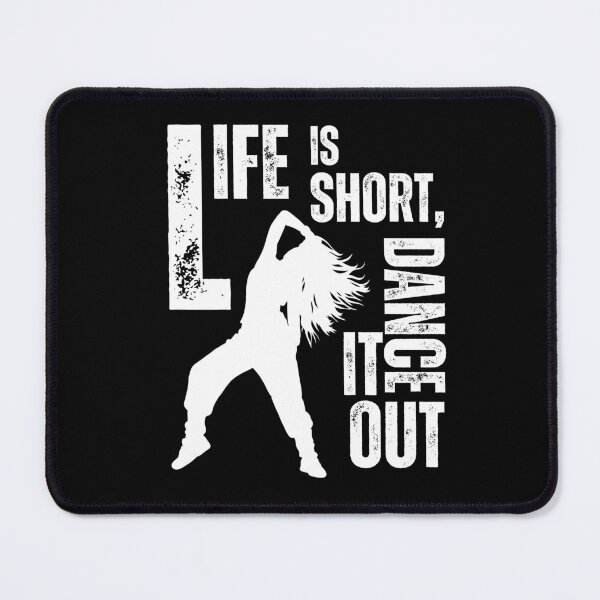 Item preview, Life is short, dance it out designed and sold by Marti t-shirts.