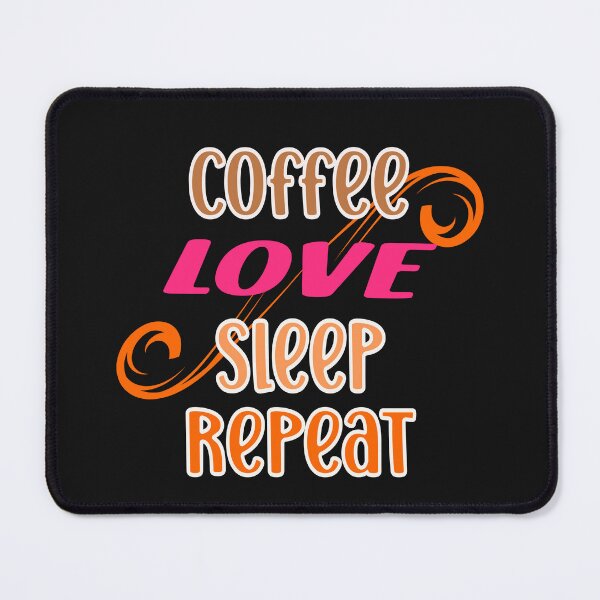 Item preview, Coffee, LOVE, sleep, repeat slogan designed and sold by LaylaEvans1.
