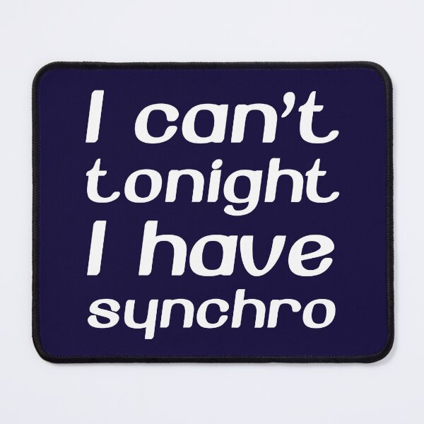 Item preview, I Can't Tonight I Have Synchro designed and sold by jaygo.