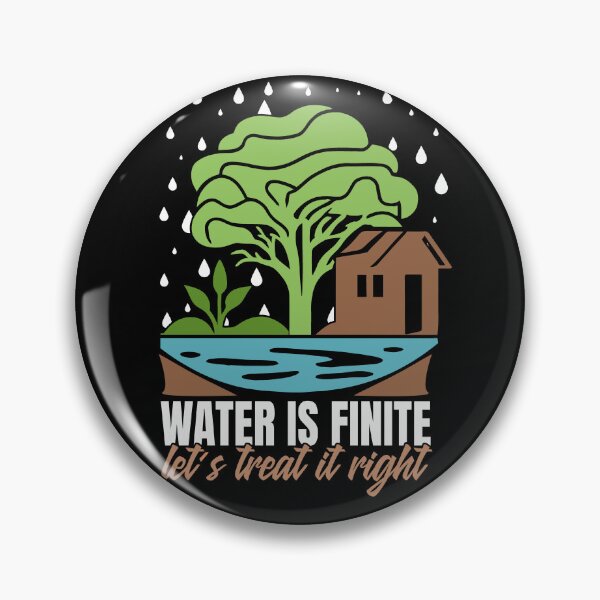 Item preview, Water is Finite Lets Treat it Right - Save the Planet - Stop Pollution designed and sold by MadPanda.