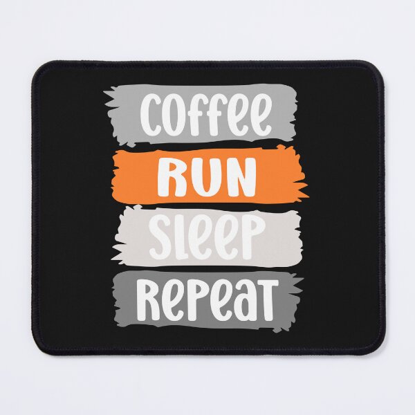 Item preview, Coffee, RUN, sleep, repeat slogan (grey) designed and sold by LaylaEvans1.