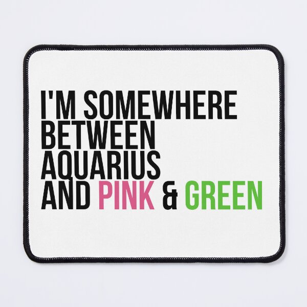 Item preview, Somewhere Between Aquarius and Pink & Green Sorority Paraphernalia designed and sold by GLifestyle.