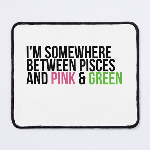 Item preview, Somewhere Between Pisces and Pink & Green Sorority Paraphernalia designed and sold by GLifestyle.