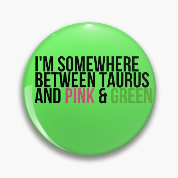 Artikelvorschau, Irgendwo zwischen Taurus und Pink & Green Sorority Paraphernalia entworfen und verkauft von GLifestyle.