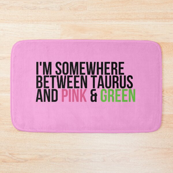 Item preview, Somewhere Between Taurus and Pink & Green Sorority Paraphernalia designed and sold by GLifestyle.