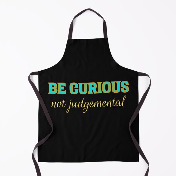 Item preview, Be Curious Not Judgemental designed and sold by Crazy Crow.