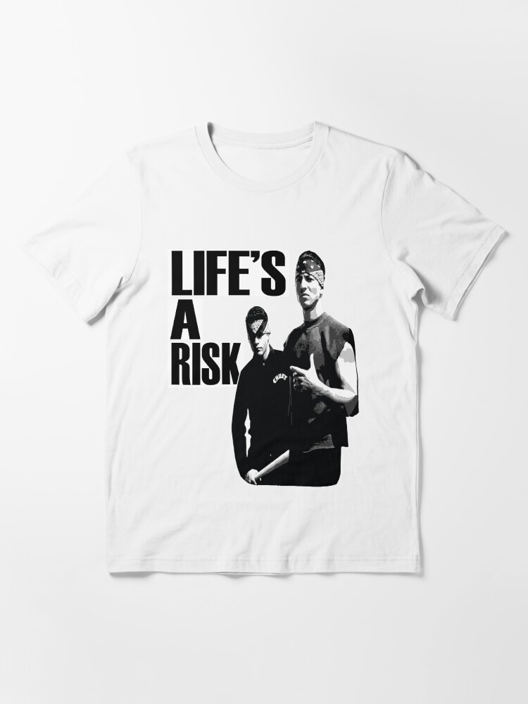 life's a risk carnal t shirt