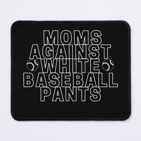 Item preview, Moms Against White Baseball Pants  designed and sold by Omk 77.