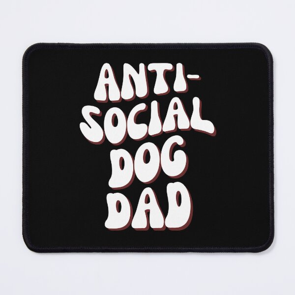 Item preview, Anti Social Dog Dad  designed and sold by Matjermoon.