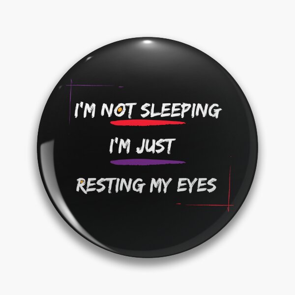 Item preview, I'm not sleeping I'm just resting my eyes, Laziness designed and sold by NorthStar-Shop.